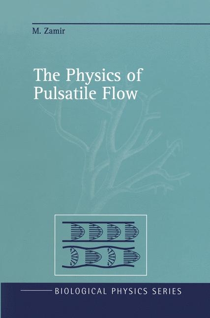 Physics of Pulsatile Flow -  M. Zamir