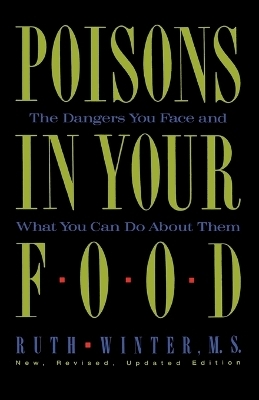 Poisons in Your Food - Ruth Winter