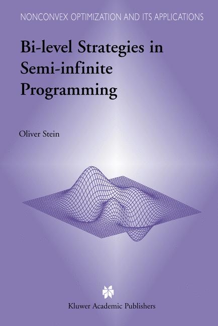 Bi-Level Strategies in Semi-Infinite Programming -  Oliver Stein