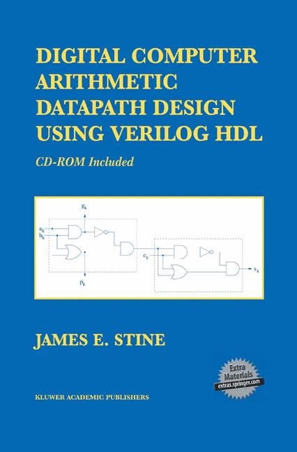 Digital Computer Arithmetic Datapath Design Using Verilog HDL -  James E. Stine