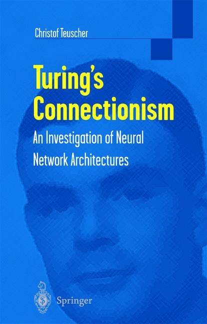 Turing's Connectionism -  Christof Teuscher