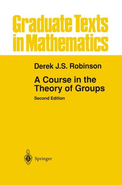 Course in the Theory of Groups -  Derek J.S. Robinson