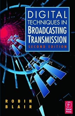 Digital Techniques in Broadcasting Transmission - Robin Blair
