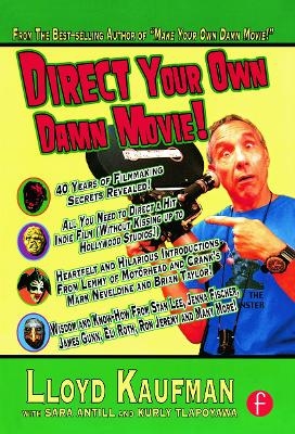 Direct Your Own Damn Movie! - Lloyd Kaufman, Sara Antill, Kurly Tlapoyawa