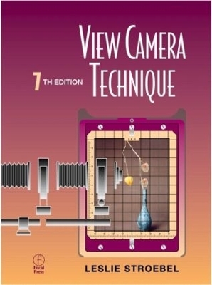 View Camera Technique - Leslie Stroebel