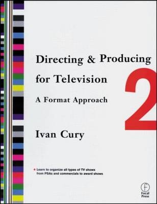 Directing & Producing for Television - Ivan Cury