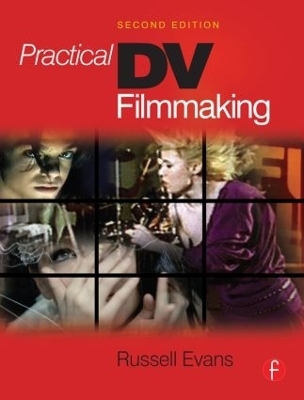 Practical DV Filmmaking - Russell Evans