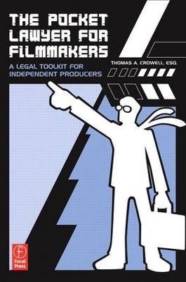 The Pocket Lawyer for Filmmakers - Esq. Crowell  Thomas A., Thomas A. Crowell