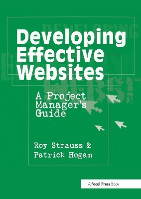 Developing Effective Websites - Roy Strauss, Patrick Hogan