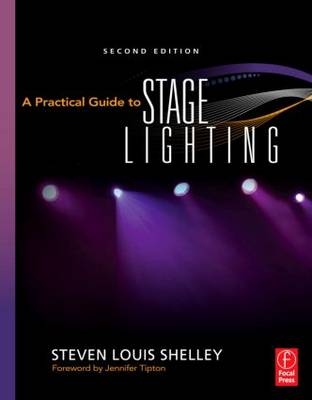 A Practical Guide to Stage Lighting - Steven Louis Shelley