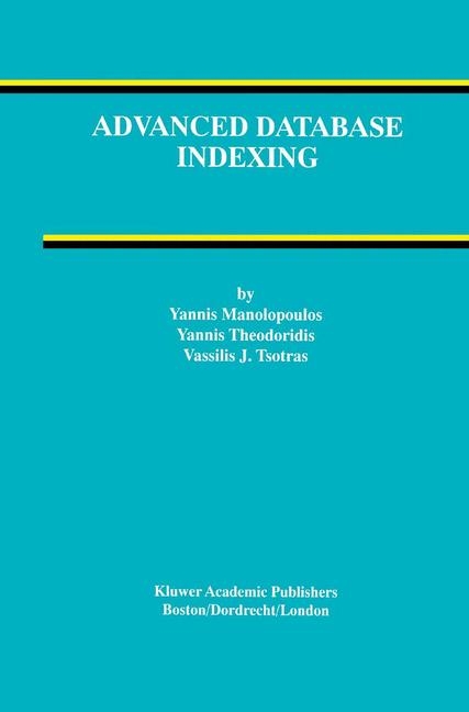 Advanced Database Indexing -  Yannis Manolopoulos,  Yannis Theodoridis,  Vassilis Tsotras