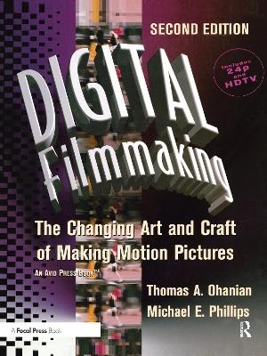 Digital Filmmaking - Thomas Ohanian, Natalie Phillips