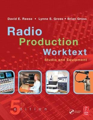 RADIO PRODUCTION WORKTEXT - David Reese, Lynne Gross, Brian Gross