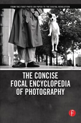 The Concise Focal Encyclopedia of Photography - 