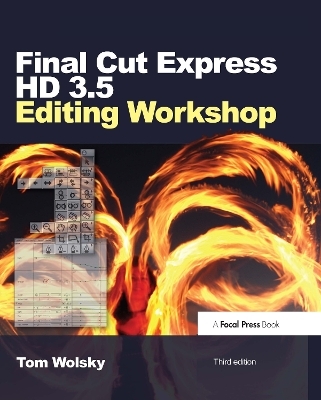 Final Cut Express HD 3.5 Editing Workshop - Tom Wolsky
