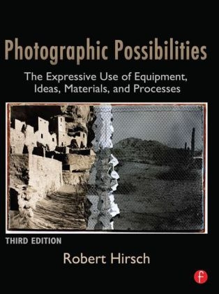 Photographic Possibilities - Robert Hirsch