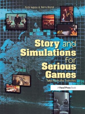 Story and Simulations for Serious Games - Nick Iuppa, Terry Borst