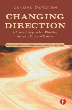 Changing Direction: A Practical Approach to Directing Actors in Film and Theatre - Lenore DeKoven