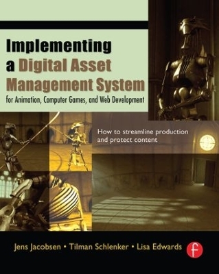 Implementing a Digital Asset Management System - Jens Jacobsen, Tilman Schlenker, Lisa Edwards