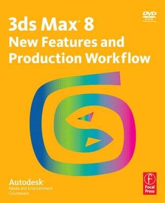 3ds Max 8 New Features and Production Workflow -  Autodesk