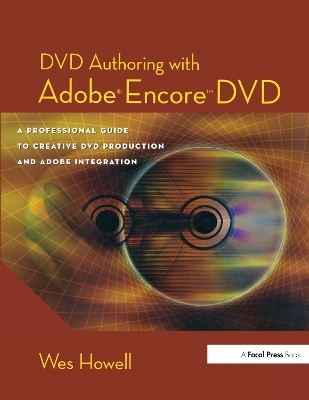 DVD Authoring with Adobe Encore DVD - Wes Howell