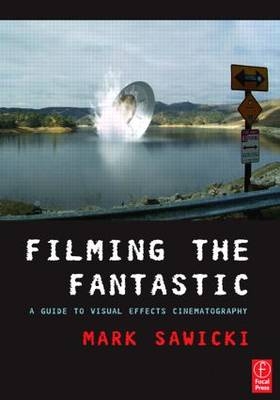 Filming the Fantastic - Mark Sawicki