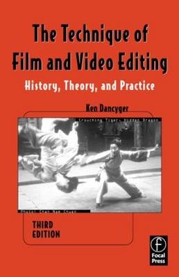 The Technique of Film and Video Editing - Ken Dancyger