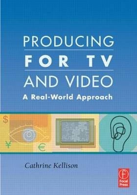 Producing for TV and Video - Cathrine Kellison