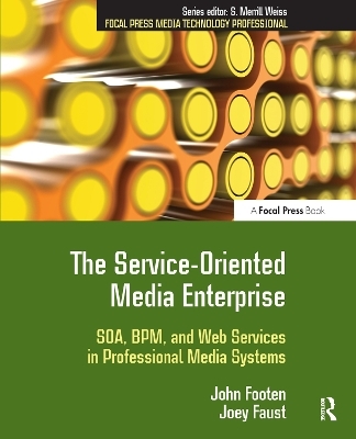 The Service-Oriented Media Enterprise - John Footen, Joey Faust