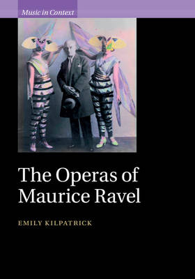 Operas of Maurice Ravel -  Emily Kilpatrick