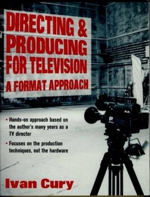 Directing & Producing for Television - Ivan Cury