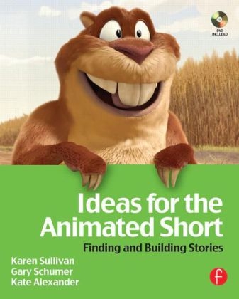 Ideas for the Animated Short - Karen Sullivan, Kate Alexander, Gary Schumer
