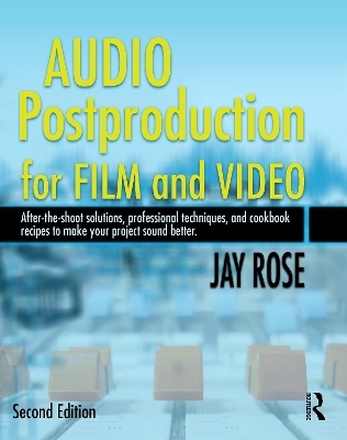Audio Postproduction for Film and Video - Jay Rose