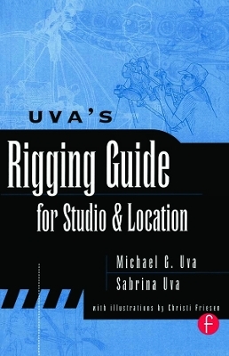 Uva's Rigging Guide for Studio and Location - Sabrina Uva, Michael Uva