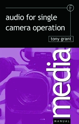 Audio for Single Camera Operation - Tony Grant