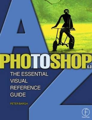 Photoshop 6.0 A to Z - Peter Bargh