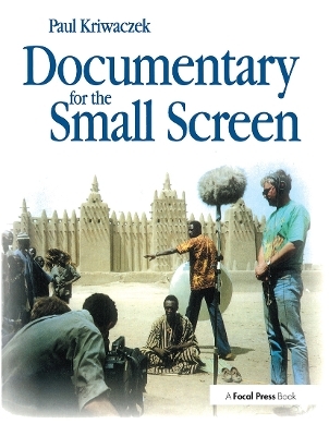 Documentary for the Small Screen - Paul Kriwaczek