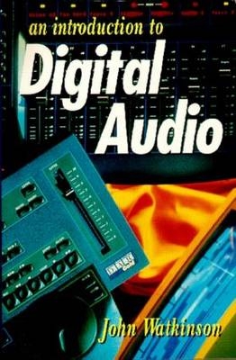 An Introduction to Digital Audio - John Watkinson