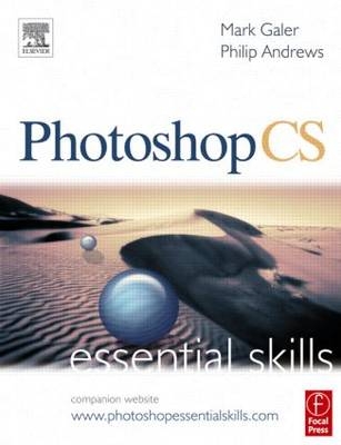 Photoshop CS: Essential Skills - Mark Galer, Philip Andrews