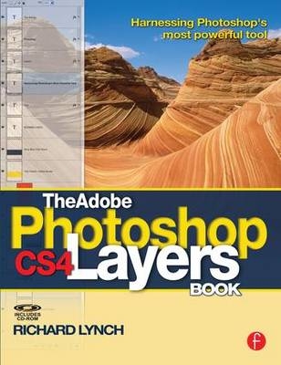 The Adobe Photoshop CS4 Layers Book - Richard Lynch