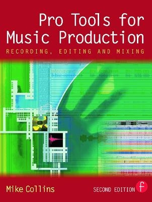 Pro Tools for Music Production - Mike Collins