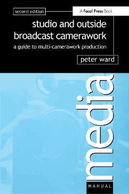 Studio and Outside Broadcast Camerawork - Peter Ward