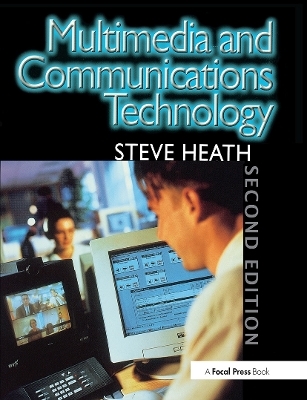 Multimedia and Communications Technology - Steve Heath