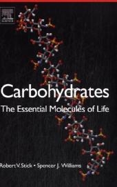 Carbohydrates: The Essential Molecules of Life - Robert V. Stick, Spencer Williams