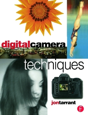 Digital Camera Techniques - Jon Tarrant