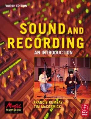 Sound and Recording - Francis Rumsey, Tim McCormick