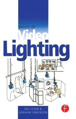 Basics of Video Lighting - Des Lyver, Graham Swainson