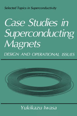 Case Studies in Superconducting Magnets -  Yukikazu Iwasa