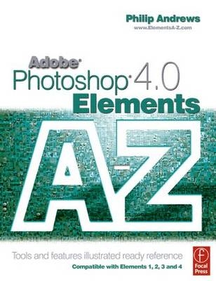 Adobe Photoshop Elements 4.0 A to Z - Philip Andrews