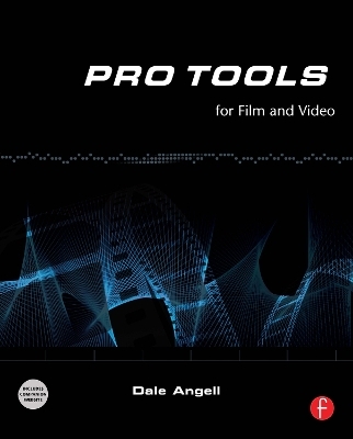 Pro Tools for Film and Video - Dale Angell